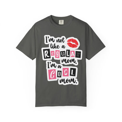 Cool Mom T-Shirt — "I’m Not Like a Regular Mom, I’m a Cool Mom" Graphic Tee