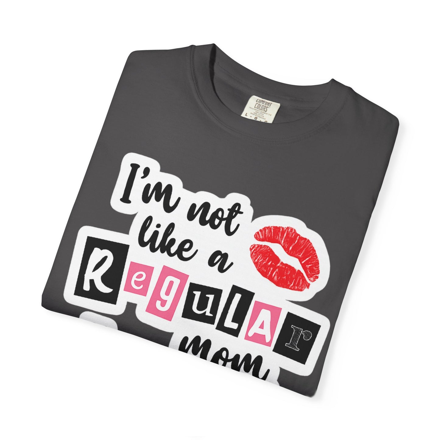 Cool Mom T-Shirt — "I’m Not Like a Regular Mom, I’m a Cool Mom" Graphic Tee