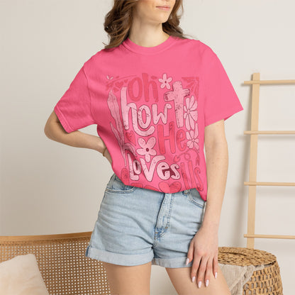 Oh How He Loves Us T-Shirt — Pink Floral Christian Tee (Ephesians 2:4-8)