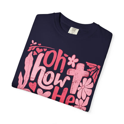 Oh How He Loves Us T-Shirt — Pink Floral Christian Tee (Ephesians 2:4-8)