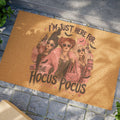 Hocus Pocus Doormat — “I’m Just Here For The Hocus Pocus” Halloween Welcome Mat