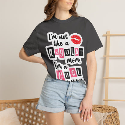 Cool Mom T-Shirt — "I’m Not Like a Regular Mom, I’m a Cool Mom" Graphic Tee