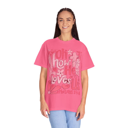 Oh How He Loves Us T-Shirt — Pink Floral Christian Tee (Ephesians 2:4-8)