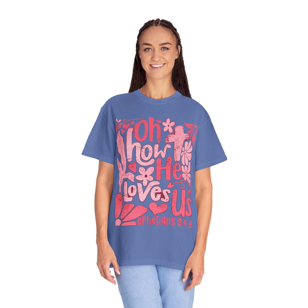 Oh How He Loves Us T-Shirt — Pink Floral Christian Tee (Ephesians 2:4-8)