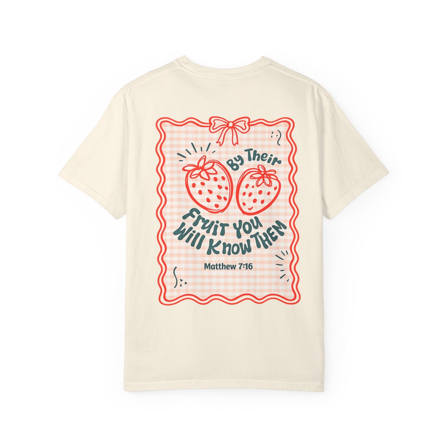 Strawberry Faith T-Shirt — "By Their Fruit You Will Know Them" (Matthew 7:16)