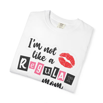 Cool Mom T-Shirt — "I’m Not Like a Regular Mom, I’m a Cool Mom" Graphic Tee