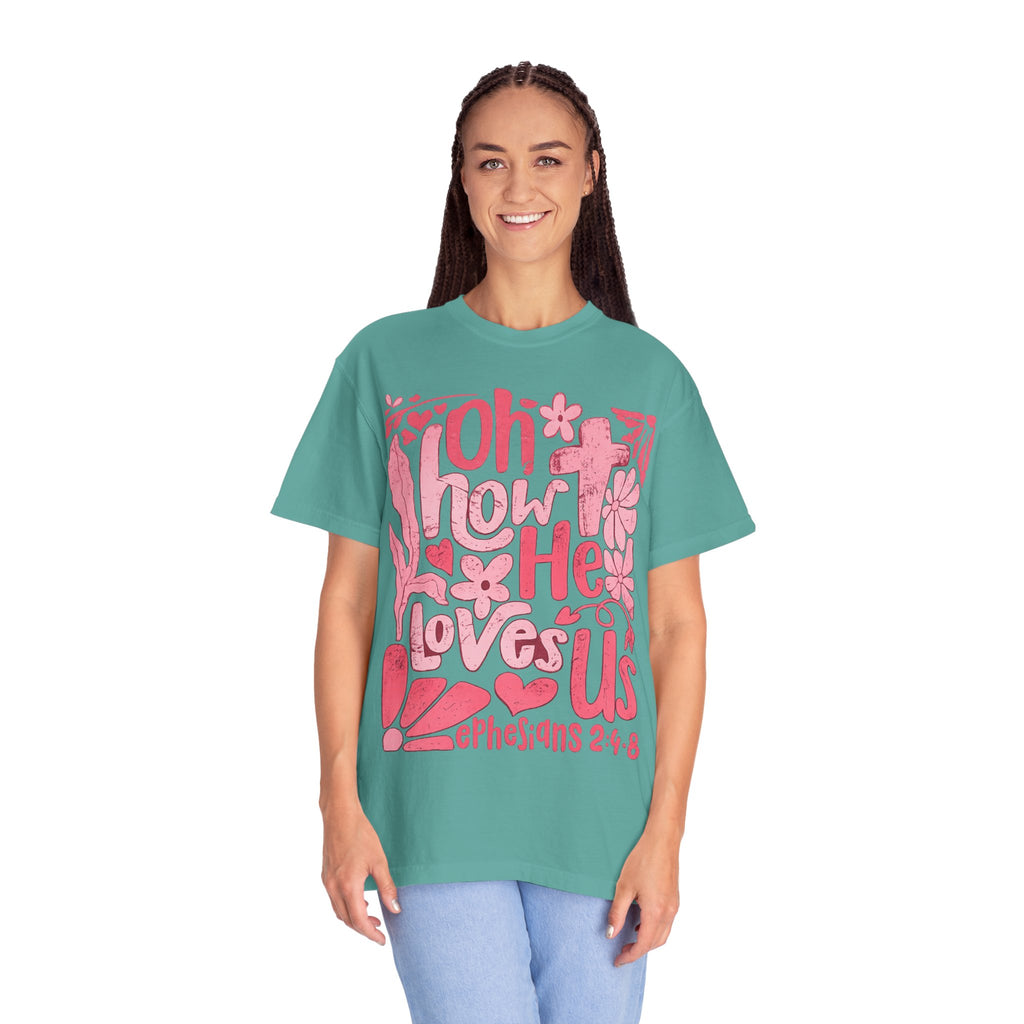Oh How He Loves Us T-Shirt — Pink Floral Christian Tee (Ephesians 2:4-8)