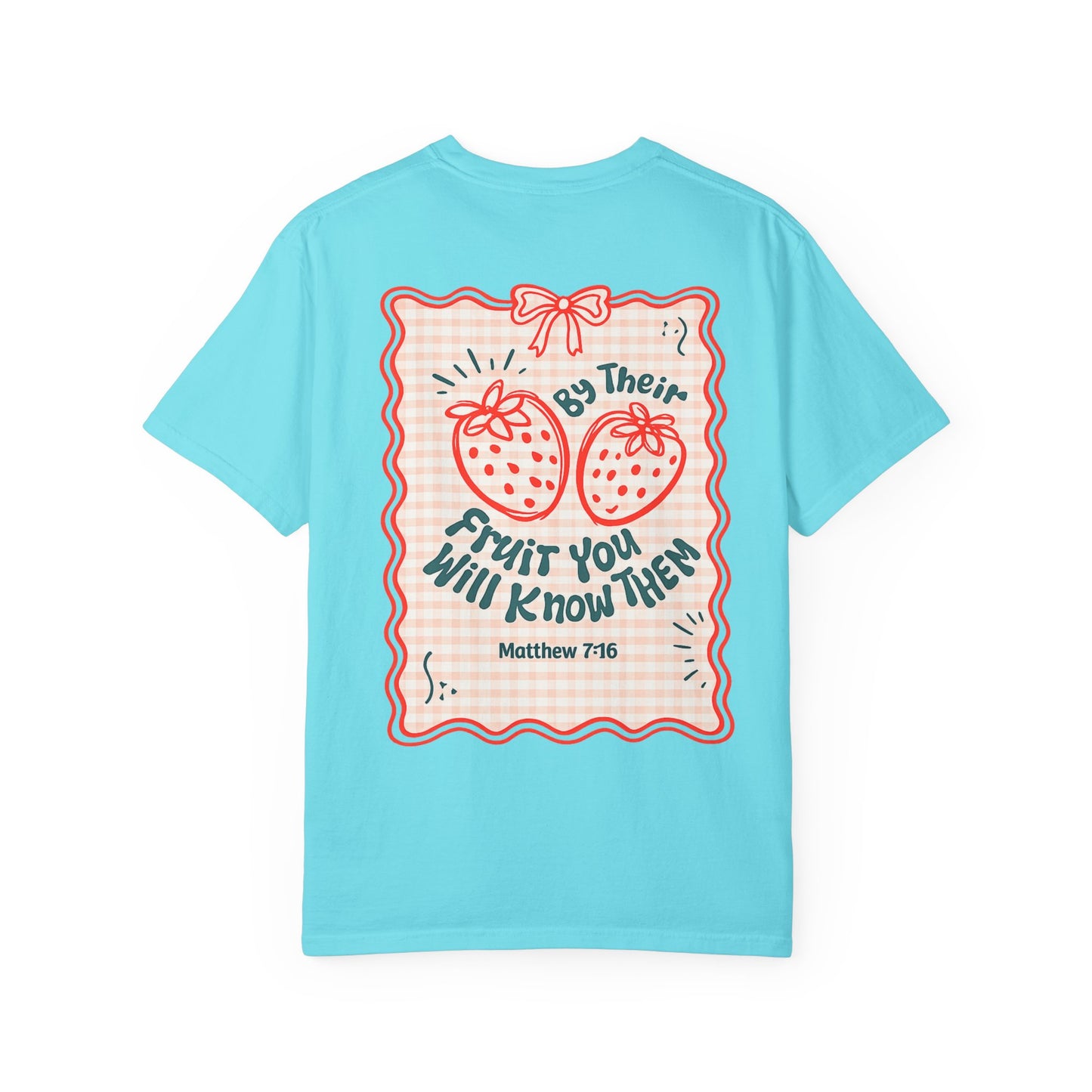 Strawberry Faith T-Shirt — "By Their Fruit You Will Know Them" (Matthew 7:16)