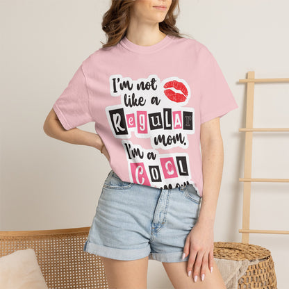 Cool Mom T-Shirt — "I’m Not Like a Regular Mom, I’m a Cool Mom" Graphic Tee