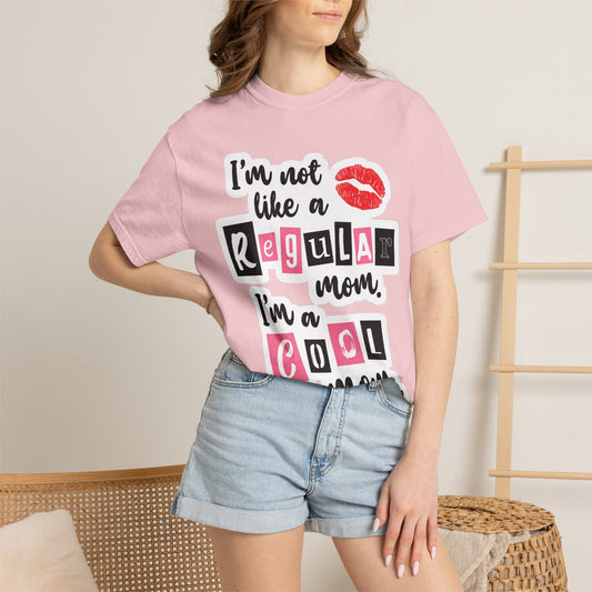 Cool Mom T-Shirt — "I’m Not Like a Regular Mom, I’m a Cool Mom" Graphic Tee