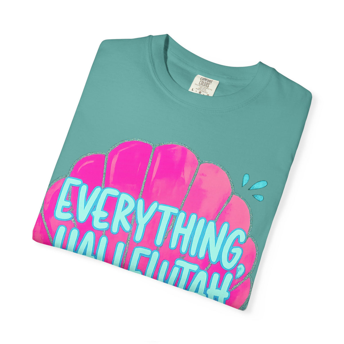 Everything Hallelujah Shell T-Shirt — Bright Beachy Graphic Tee