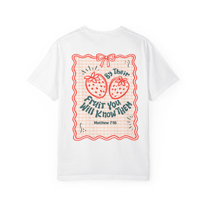Strawberry Faith T-Shirt — "By Their Fruit You Will Know Them" (Matthew 7:16)