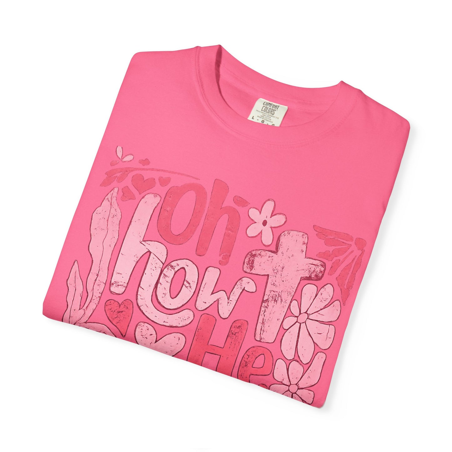 Oh How He Loves Us T-Shirt — Pink Floral Christian Tee (Ephesians 2:4-8)