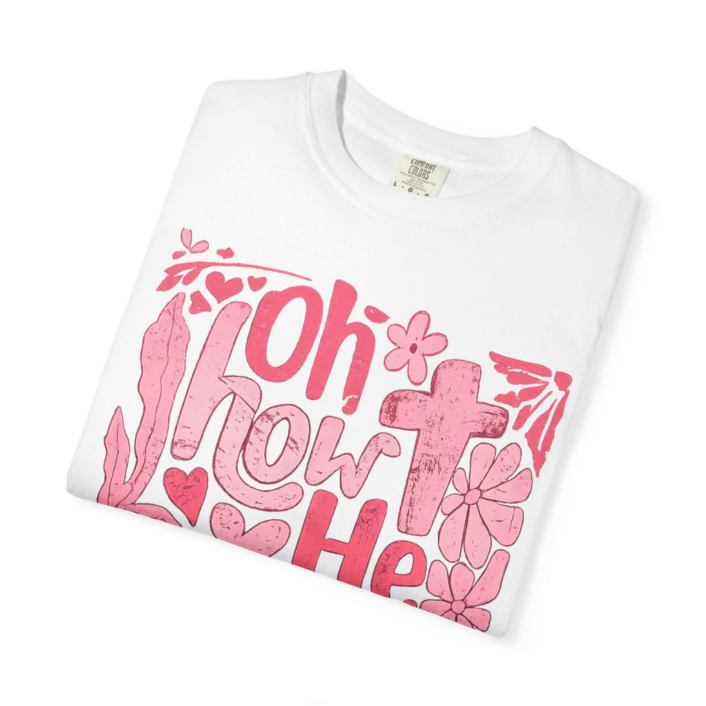 Oh How He Loves Us T-Shirt — Pink Floral Christian Tee (Ephesians 2:4-8)
