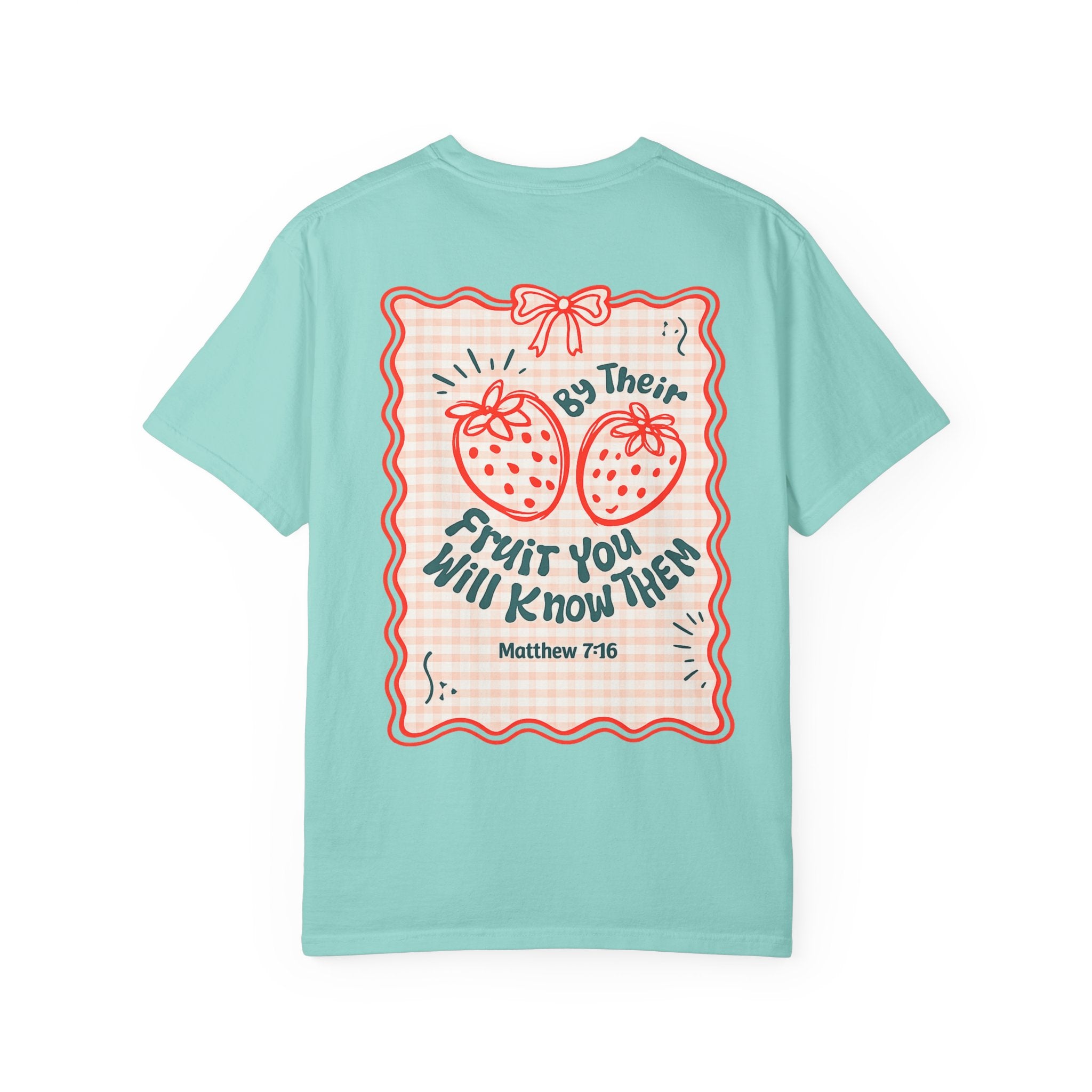 Strawberry Faith T-Shirt — "By Their Fruit You Will Know Them" (Matthew 7:16)