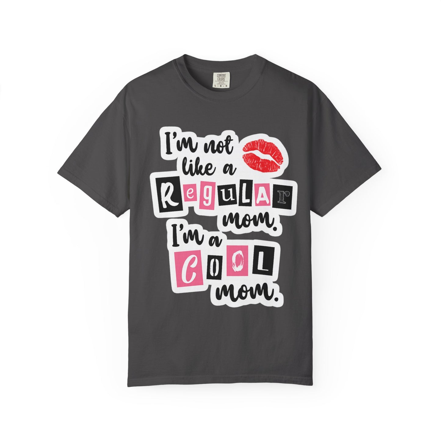 Cool Mom T-Shirt — "I’m Not Like a Regular Mom, I’m a Cool Mom" Graphic Tee