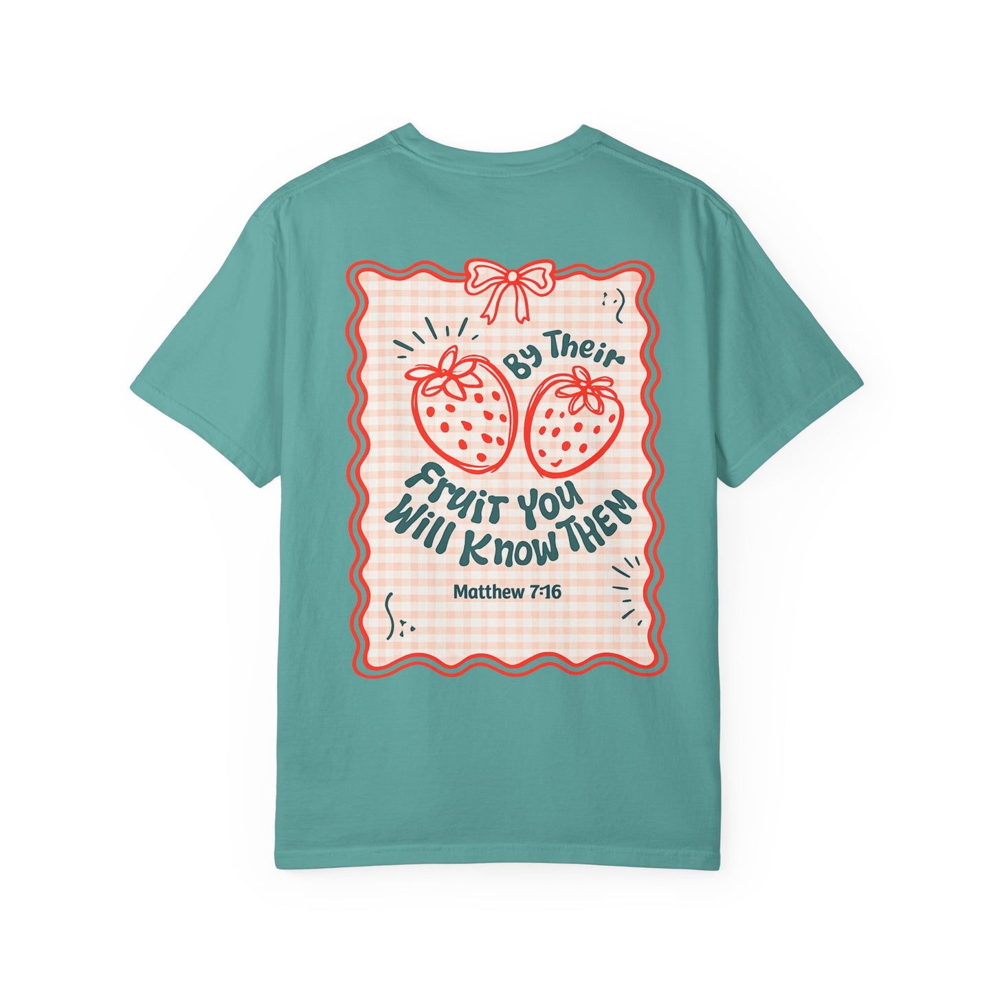 Strawberry Faith T-Shirt — "By Their Fruit You Will Know Them" (Matthew 7:16)