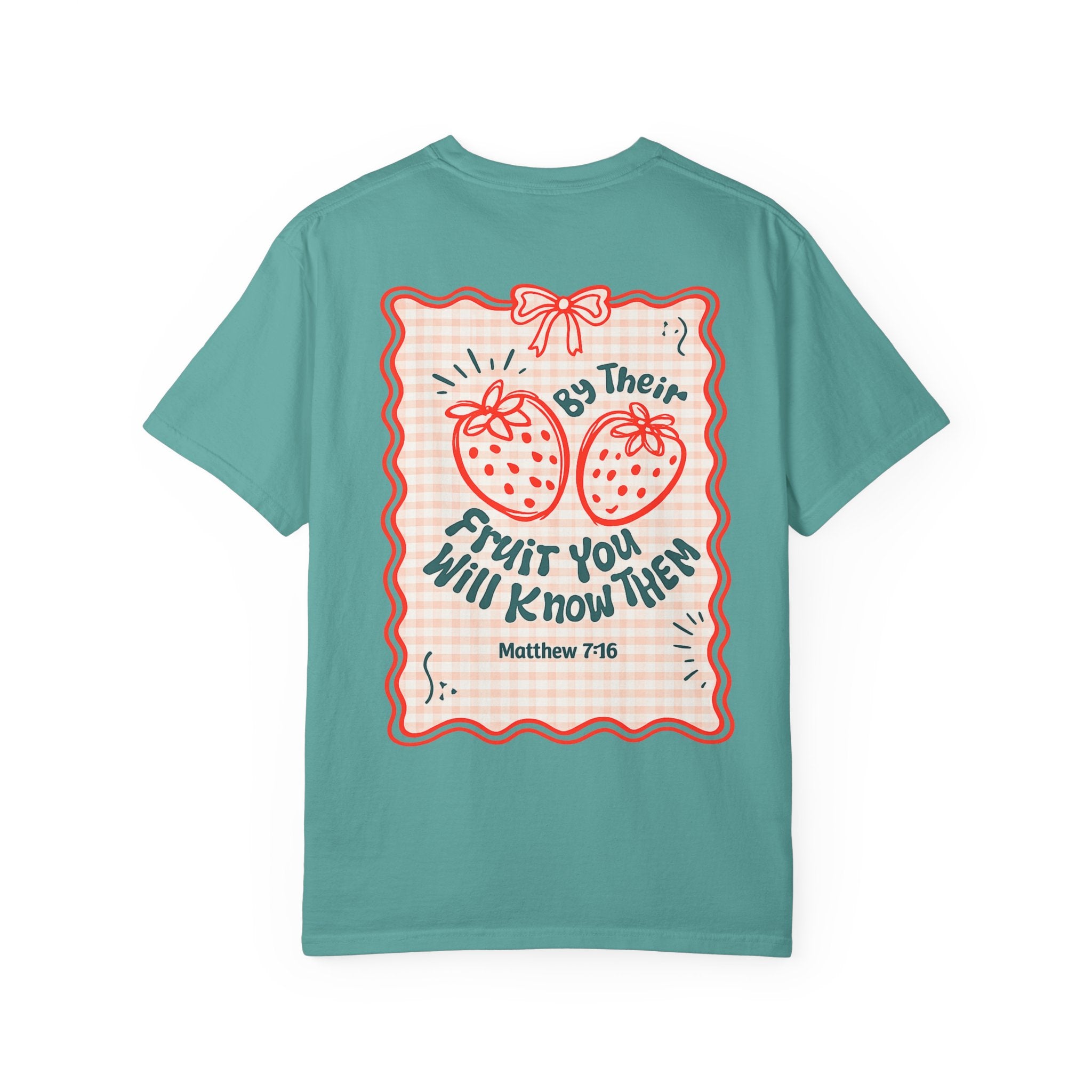 Strawberry Faith T-Shirt — "By Their Fruit You Will Know Them" (Matthew 7:16)