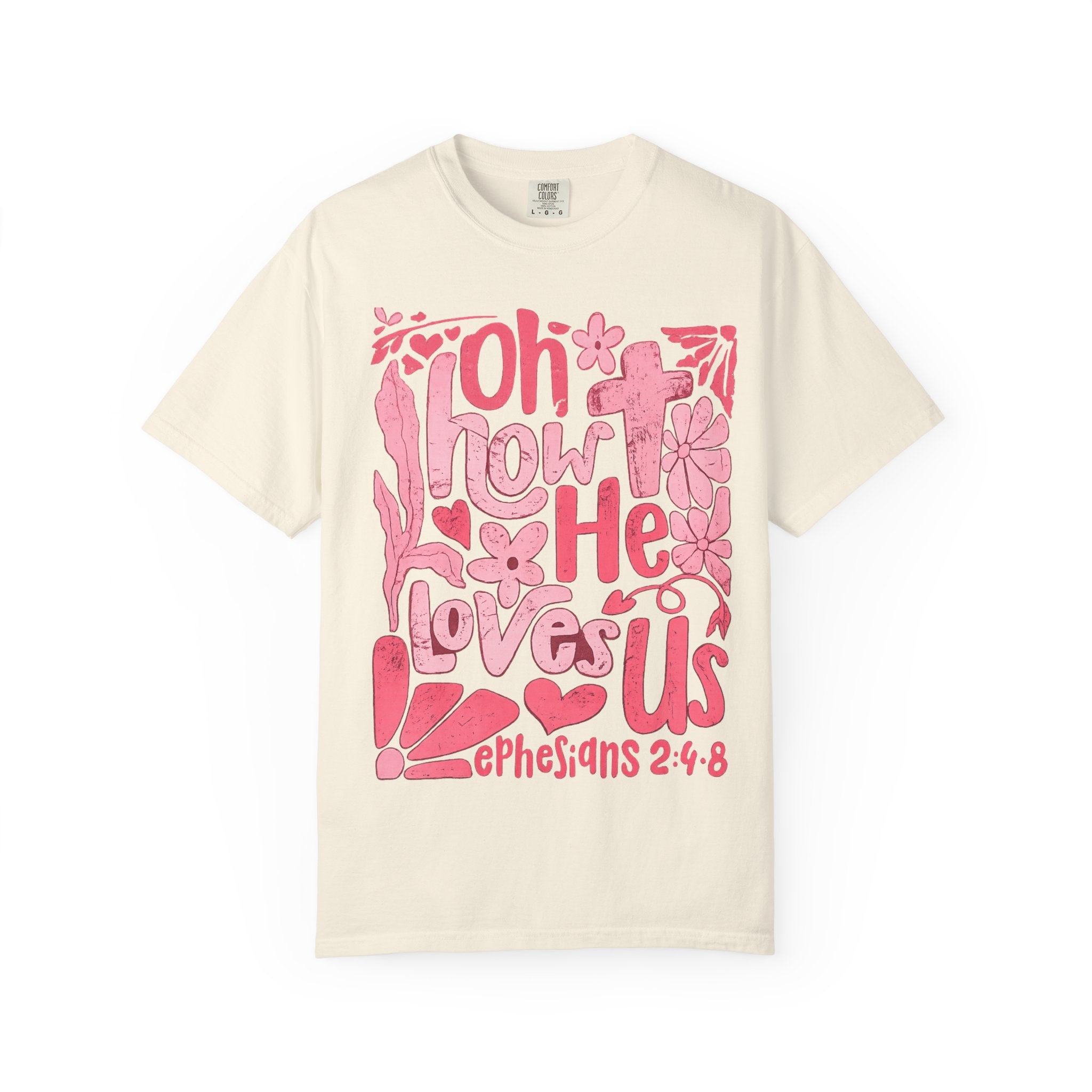 Oh How He Loves Us T-Shirt — Pink Floral Christian Tee (Ephesians 2:4-8)