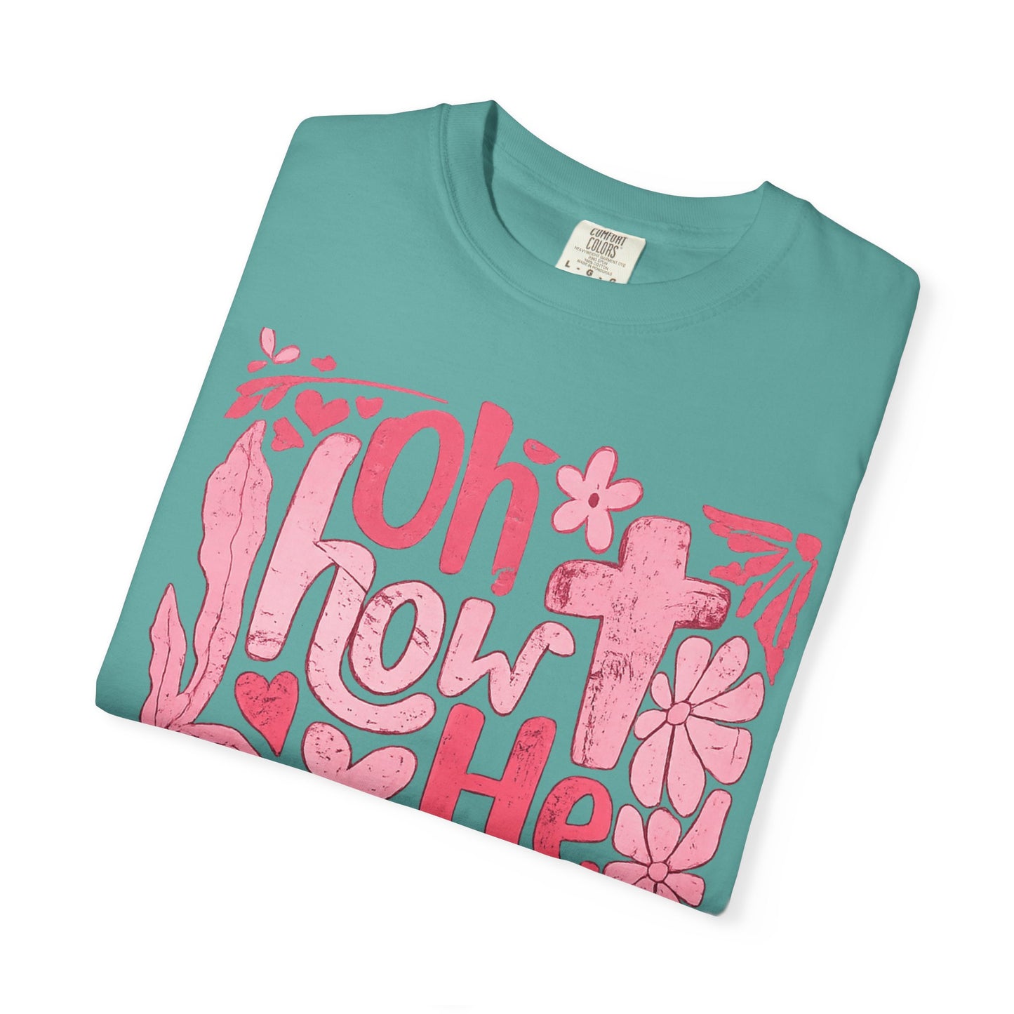 Oh How He Loves Us T-Shirt — Pink Floral Christian Tee (Ephesians 2:4-8)