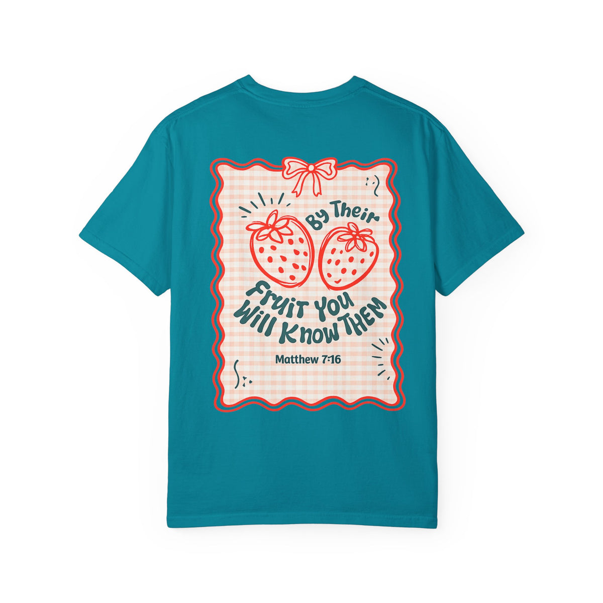 Strawberry Faith T-Shirt — "By Their Fruit You Will Know Them" (Matthew 7:16)