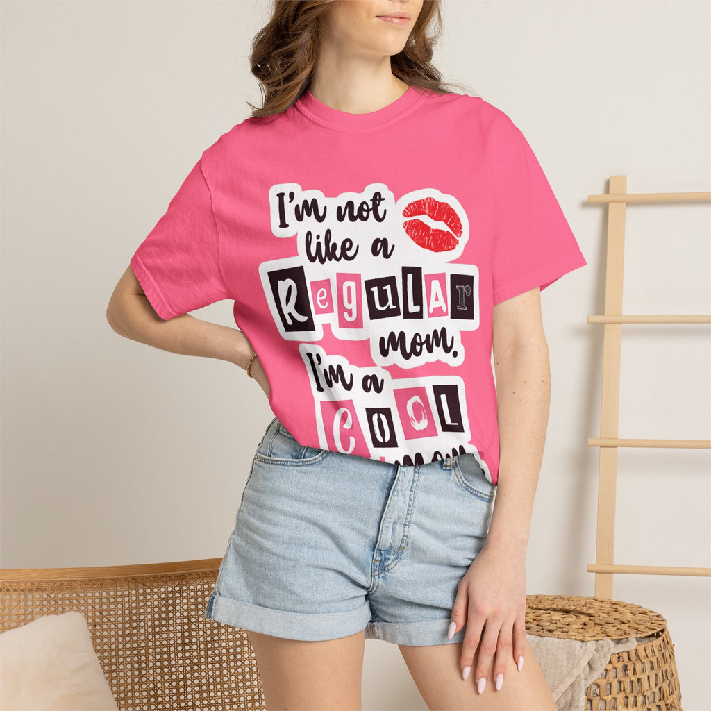 Cool Mom T-Shirt — "I’m Not Like a Regular Mom, I’m a Cool Mom" Graphic Tee