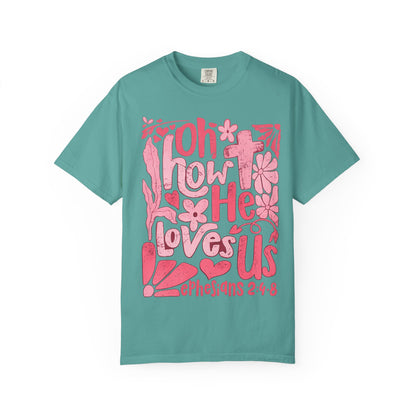 Oh How He Loves Us T-Shirt — Pink Floral Christian Tee (Ephesians 2:4-8)