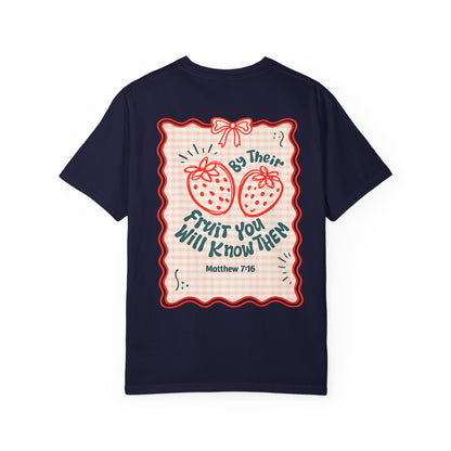 Strawberry Faith T-Shirt — "By Their Fruit You Will Know Them" (Matthew 7:16)