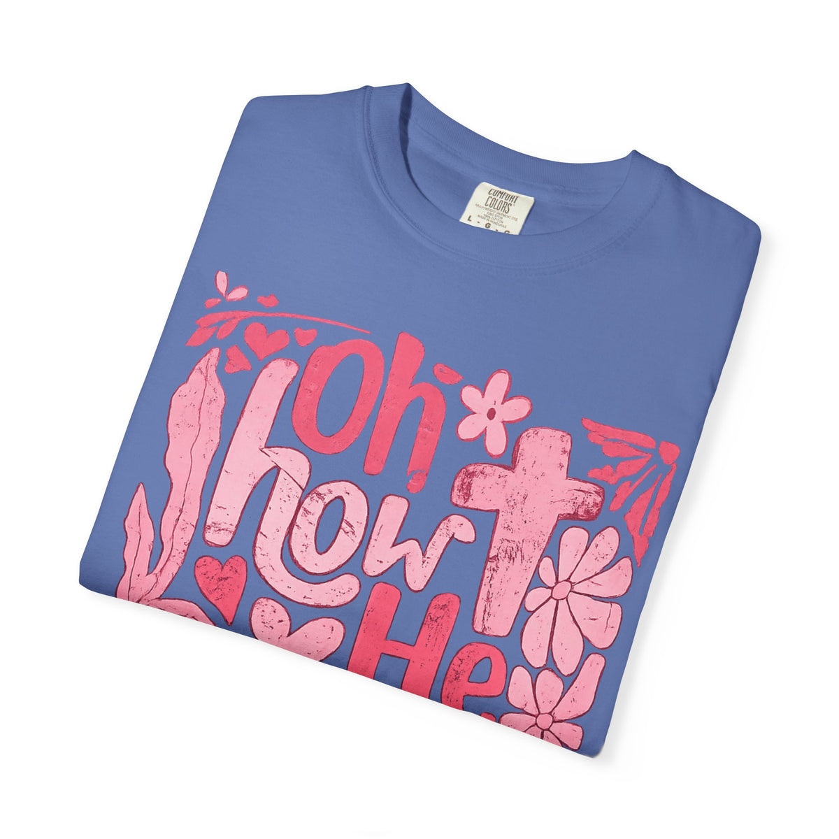 Oh How He Loves Us T-Shirt — Pink Floral Christian Tee (Ephesians 2:4-8)