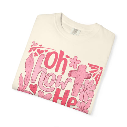 Oh How He Loves Us T-Shirt — Pink Floral Christian Tee (Ephesians 2:4-8)