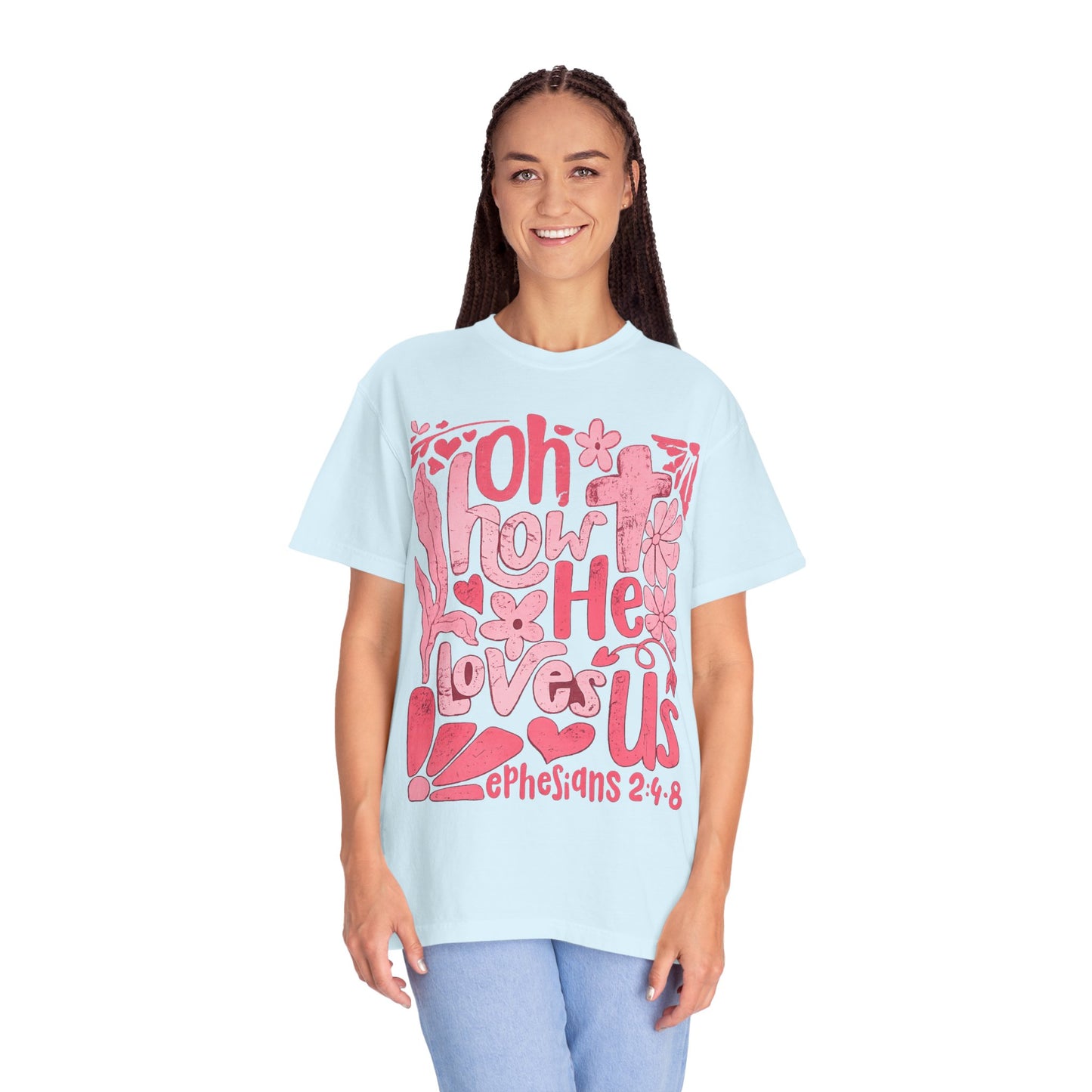 Oh How He Loves Us T-Shirt — Pink Floral Christian Tee (Ephesians 2:4-8)