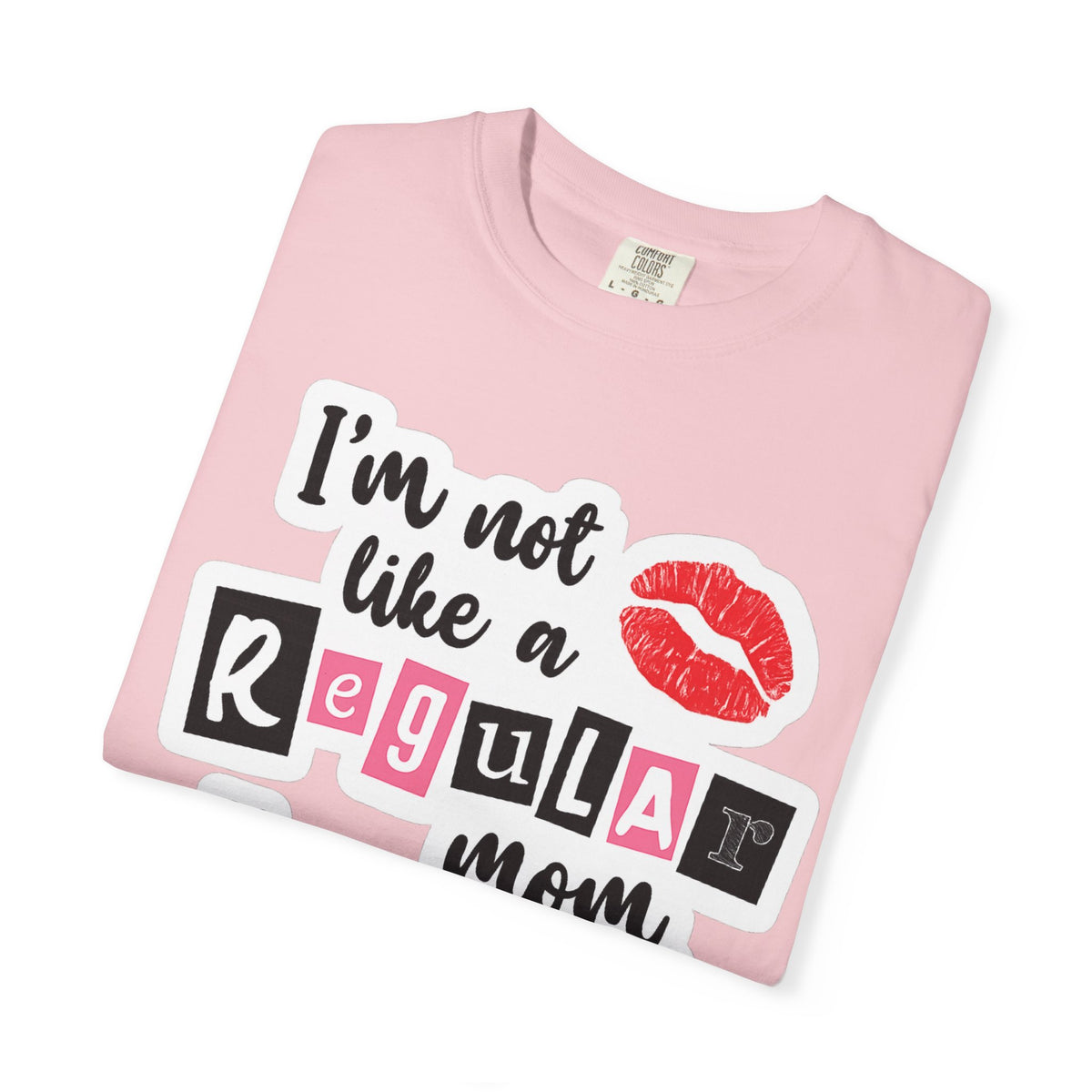 Cool Mom T-Shirt — "I’m Not Like a Regular Mom, I’m a Cool Mom" Graphic Tee