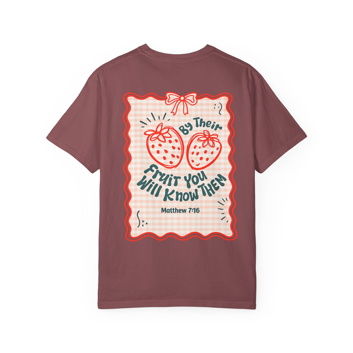 Strawberry Faith T-Shirt — "By Their Fruit You Will Know Them" (Matthew 7:16)
